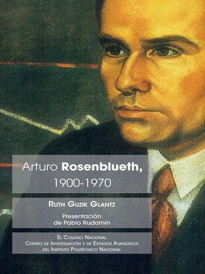 cover image of Arturo Rosenblueth, 1900-1970